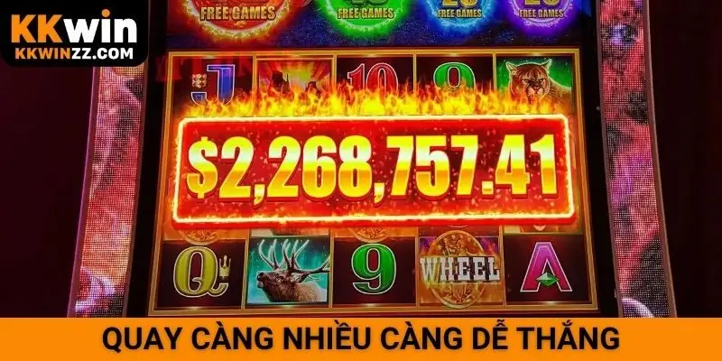 Quay càng nhiều càng dễ thắng